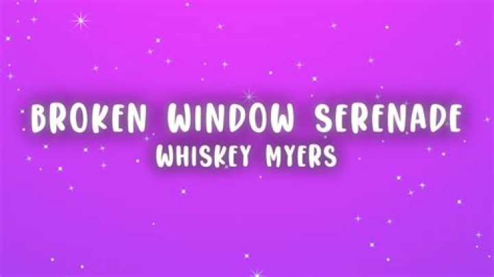 Broken Window Serenade: The Story Behind Whiskey Myers' Hit Song