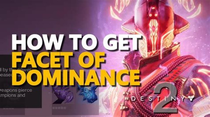 Exploring the Facet of Dominance in Destiny 2: A Comprehensive Guide