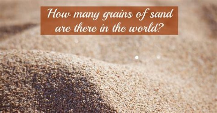 How Many Grains of Sand in the World: A Comprehensive Exploration