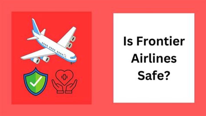 Is Frontier Airlines Safe? A Comprehensive Review