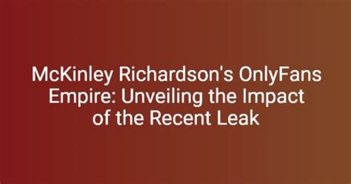 Unveiling the Truth Behind McKinley Richardson Leaks: What You Need to Know